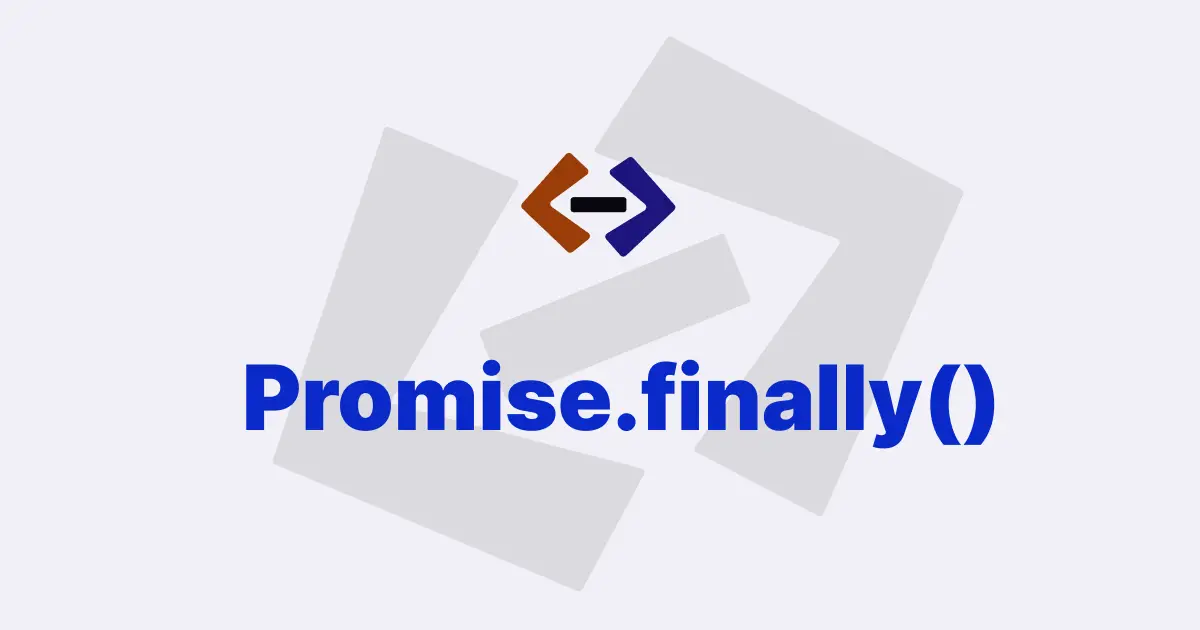 How do you use the Promise.finally() method in JavaScript?