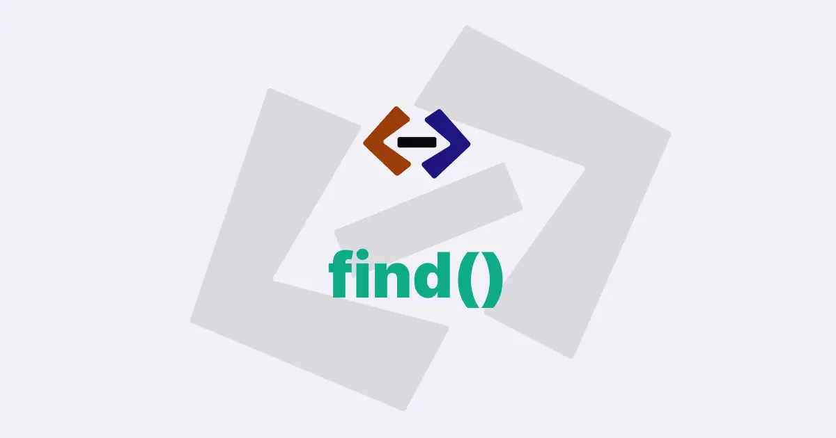 What is the use of the find() method in JavaScript?