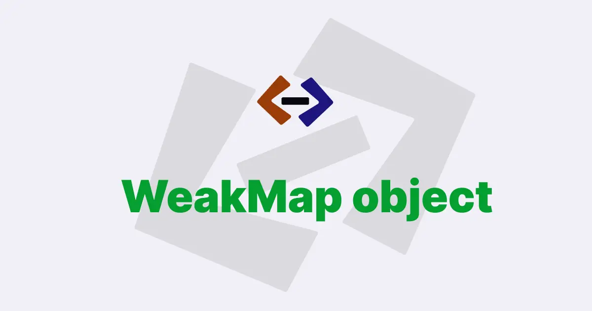 What is the use of the WeakMap object in JavaScript?