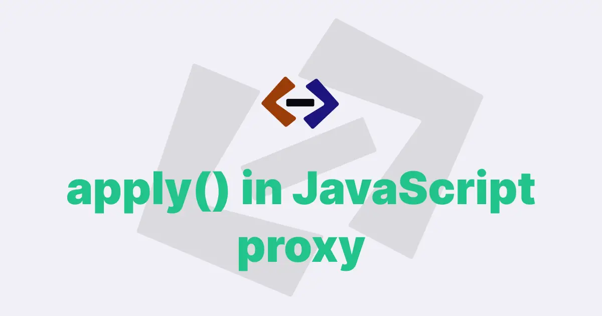 How do you use the apply() method in a JavaScript Proxy object?