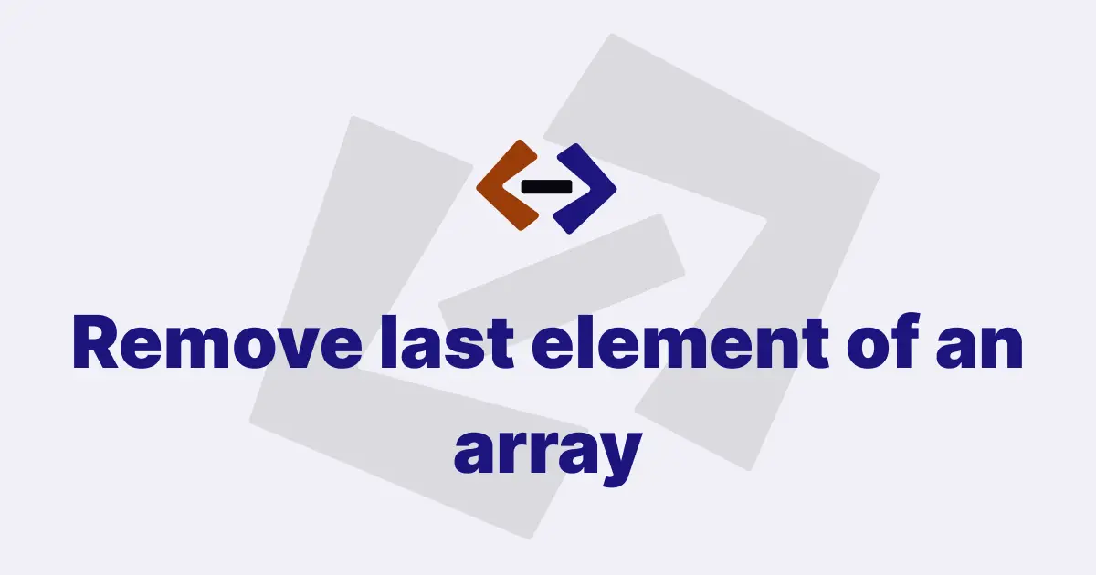 How do you remove the last element of an array in JavaScript?