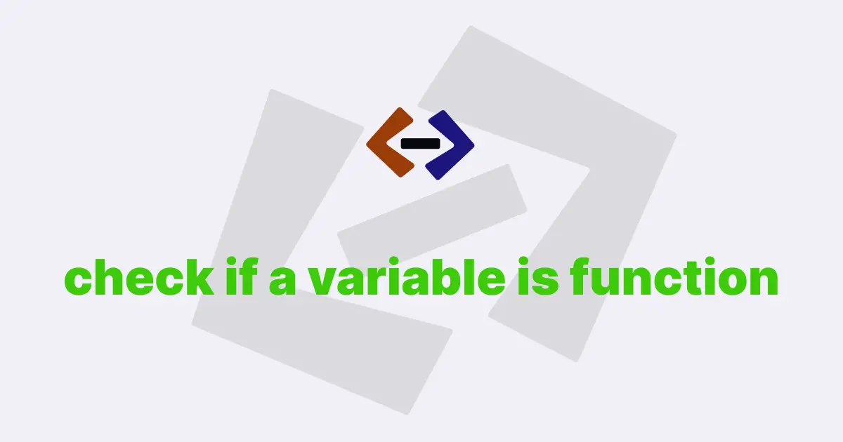 How do you check if a variable is a function in JavaScript?