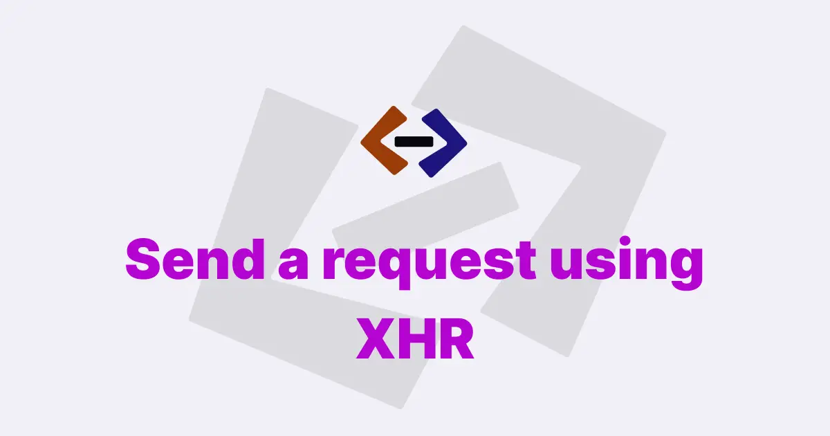 How do you send a request using XMLHttpRequest in JavaScript?