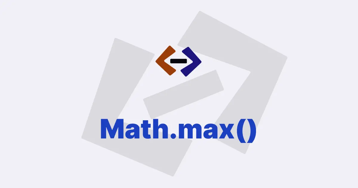 How do you use the Math.max() method in JavaScript?