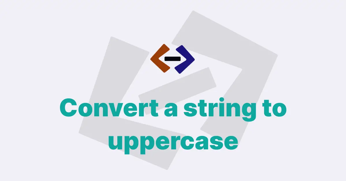 How do you convert a string to uppercase in JavaScript?