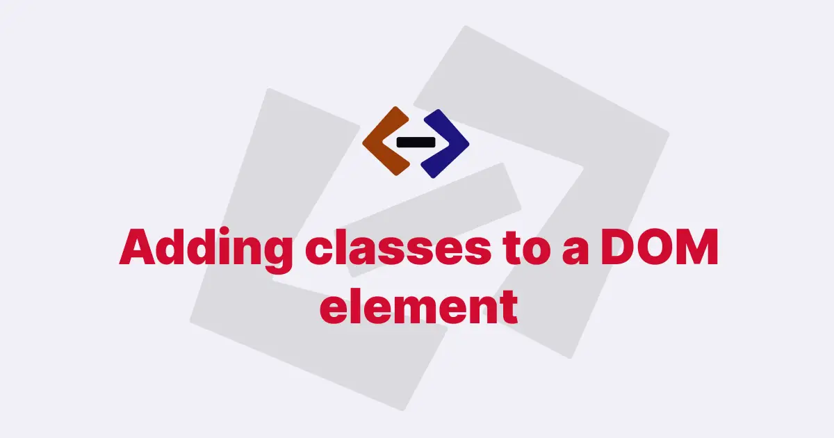 How do you add a class to an element in JavaScript?