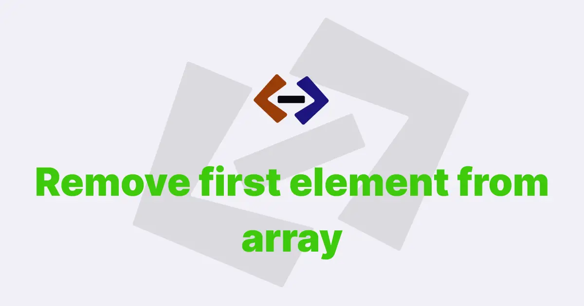 How do you remove the first element of an array in JavaScript?