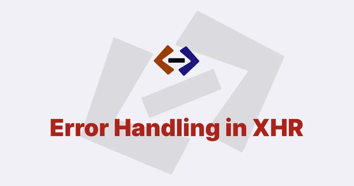 How do you handle errors in XMLHttpRequest in JavaScript?