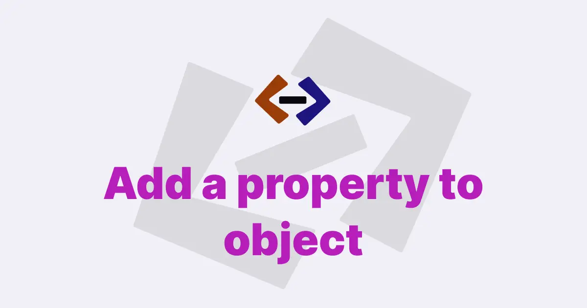 How do you add a property to an object in JavaScript?