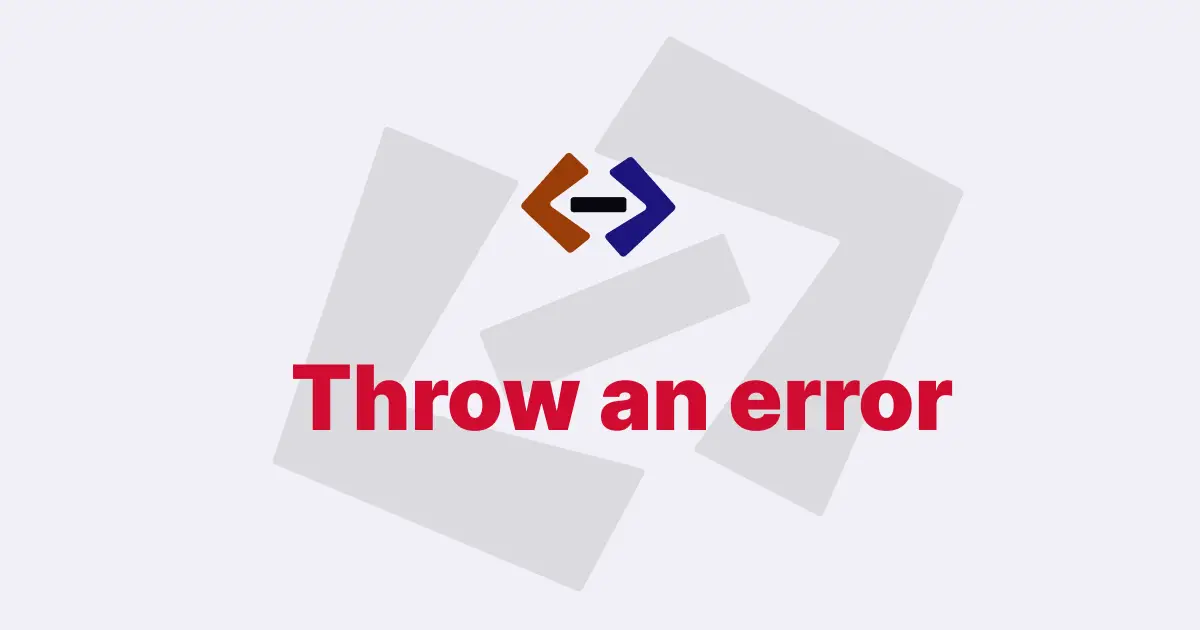 How do you throw an error in JavaScript?